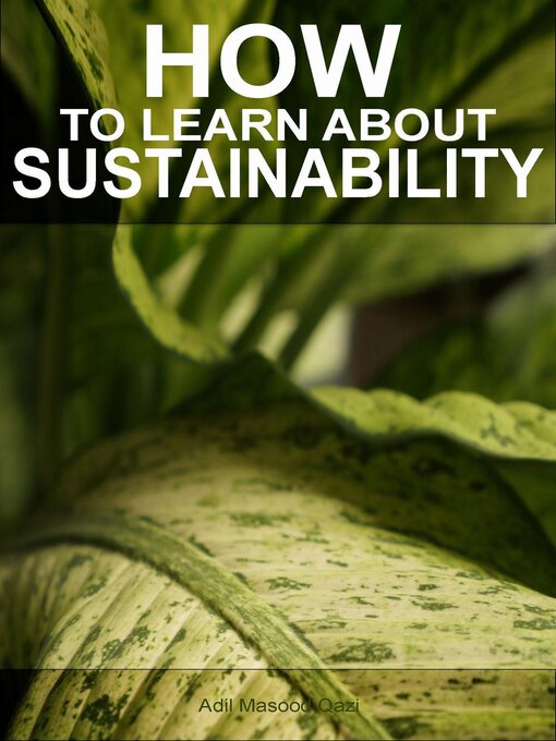 Title details for How to Learn About Sustainability by Adil Masood Qazi - Available